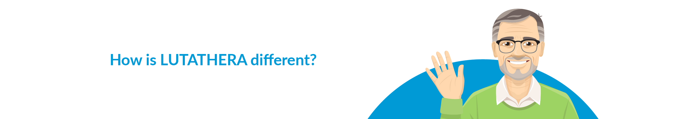 Patient advocate Luke explains how LUTATHERA is different.