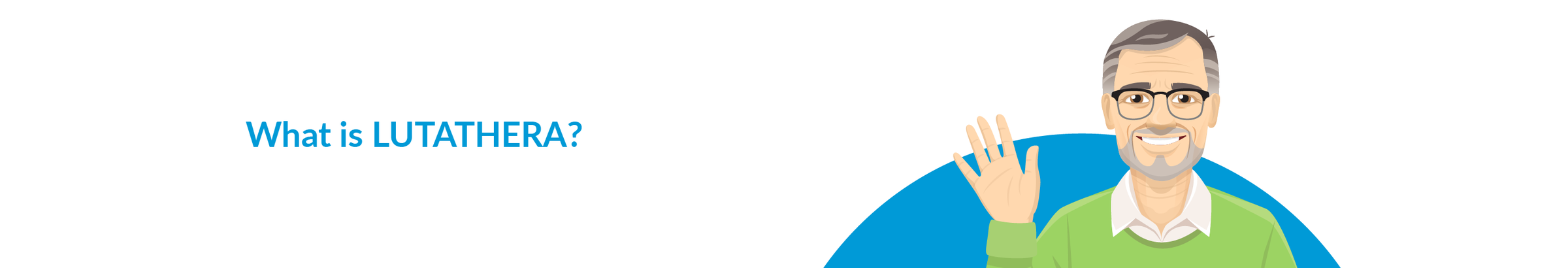 Patient advocate Luke explains what LUTATHERA is.